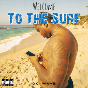 DC Wave的專輯Welcome To The Surf (Explicit)