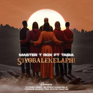 Listen to Siyobalekelaphi (Max Sa Remix) song with lyrics from Master T Rox