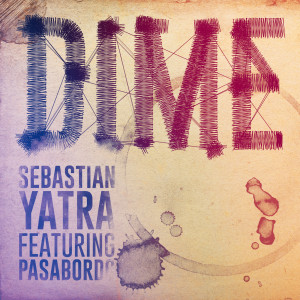 收聽Sebastian Yatra的Dime (feat. Pasabordo)歌詞歌曲