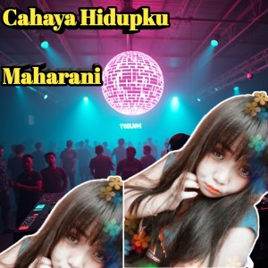 收聽Maharani的Cahaya Hidupku歌詞歌曲
