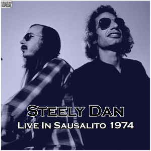 Album Live In Sausalito 1974 from Steely Dan