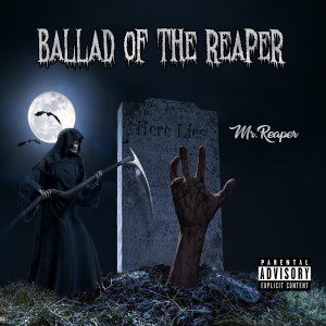 Album Ballad of the Reaper (Explicit) from Mr.Reaper