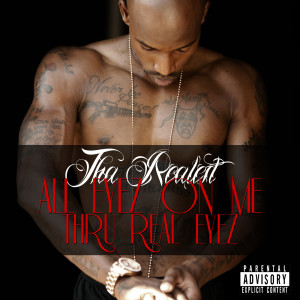 收聽THA REALEST的All Eyez on Me Thru Real Eyez (Explicit)歌詞歌曲