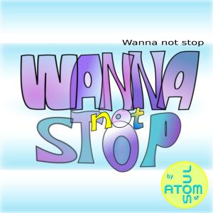Listen to Wanna Not Stop song with lyrics from Atom of Soul