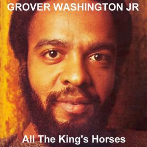 收聽People / Grover Washington Jr.的All The King's Horses歌詞歌曲