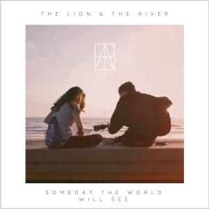Album Someday The World Will See oleh The Lion