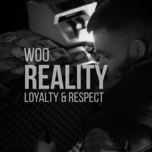Listen to Reality(Loyalty & Respect) song with lyrics from Woo