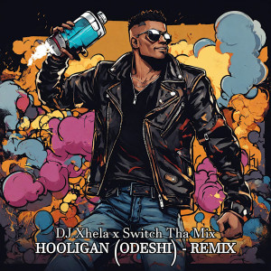 DJ Xhela的專輯Hooligan (Odeshi) (Explicit)