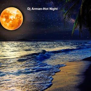 Dj Arman的專輯Dj Arman-Hot Night