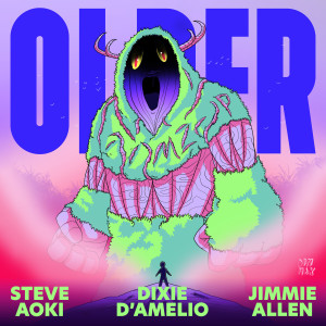 Listen to Older ft Jimmie Allen & Dixie D'Amelio song with lyrics from Steve Aoki
