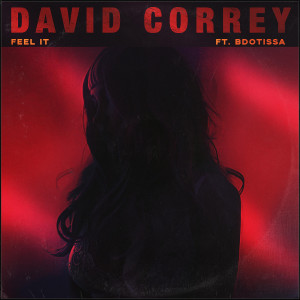 收聽David Correy的Feel It歌詞歌曲