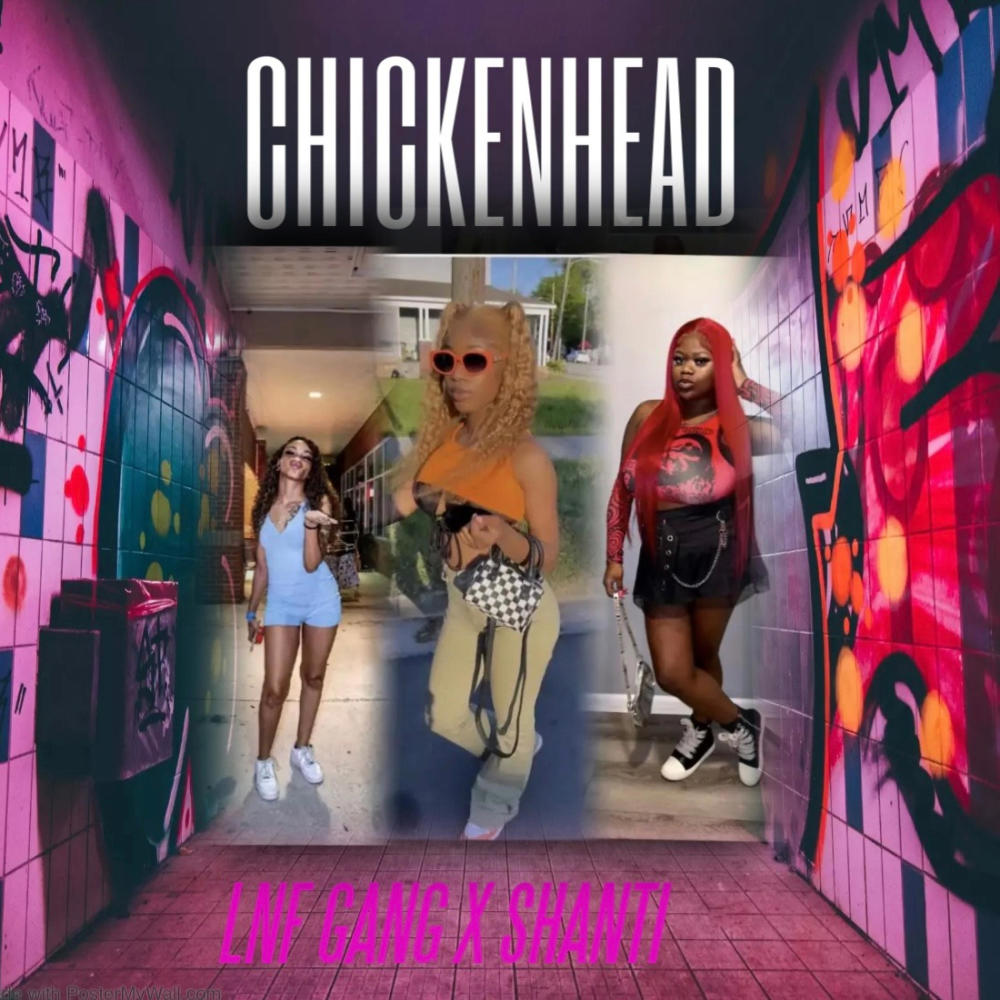 CHICKENHEAD (feat. Dski, Lyaa Tha G & SHANTI) (Explicit)