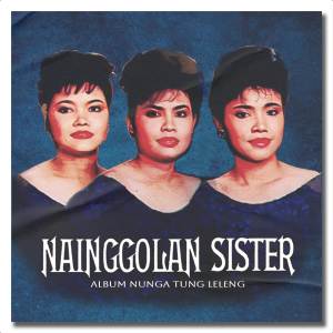 Album Nungga Tung Leleng oleh Nainggolan Sister