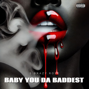Album Baby You Da Baddest (Explicit) from 