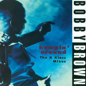 收聽Bobby Brown的Humpin' Around (Album Mix)歌詞歌曲