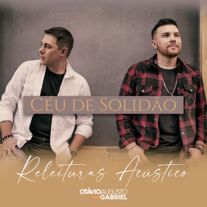 ดาวน์โหลดและฟังเพลง Releituras: Céu de Solidão (Acústico) พร้อมเนื้อเพลงจาก Otávio Augusto E Gabriel