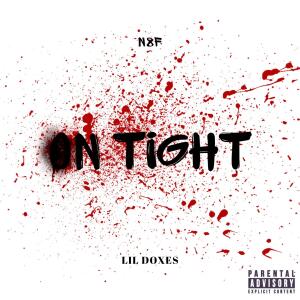 Lil Doxes的專輯on tight. (feat. N8F) [Explicit]