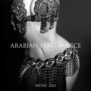 Belly Dance Music Zone的專輯Arabian Belly Dance Music 2021
