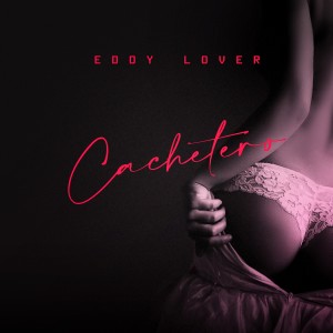 อัลบัม Cachetero (Explicit) ศิลปิน Eddy Lover
