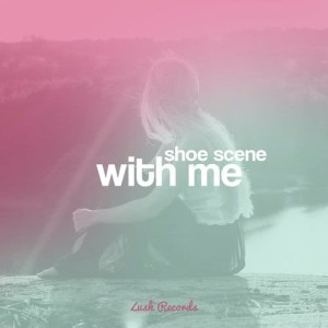 อัลบัม With Me ศิลปิน Shoe Scene