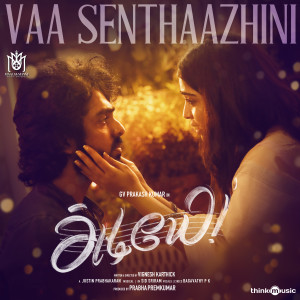 Album Vaa Senthaazhini (From "Adiyae") oleh Justin Prabhakaran