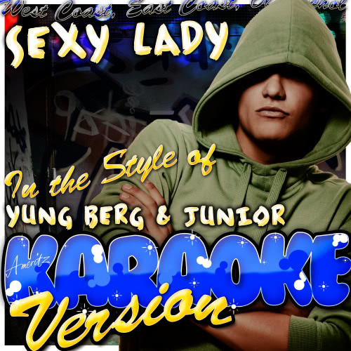 Sexy Lady (In the Style of Yung Berg & Junior) [Karaoke Version] (Karaoke Version)