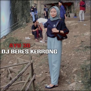 Album Dj Beres Kerrong (Remix) (Explicit) from AYU 3d
