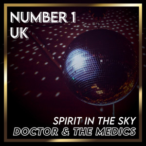 Album Spirit in the Sky (UK Chart Top 40 - No. 1) from Doctor & The Medics