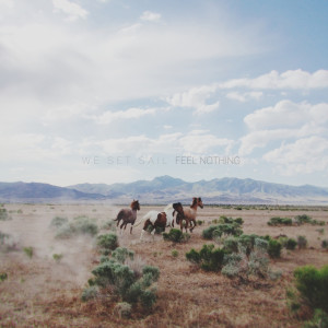 We Set Sail的专辑Feel Nothing