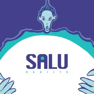 ดาวน์โหลดและฟังเพลง Rebirth พร้อมเนื้อเพลงจาก SALU