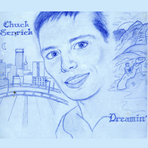 ดาวน์โหลดและฟังเพลง Dreamin' พร้อมเนื้อเพลงจาก Chuck Senrick