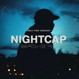Dengarkan lagu Only for Tonight nyanyian NightCap dengan lirik