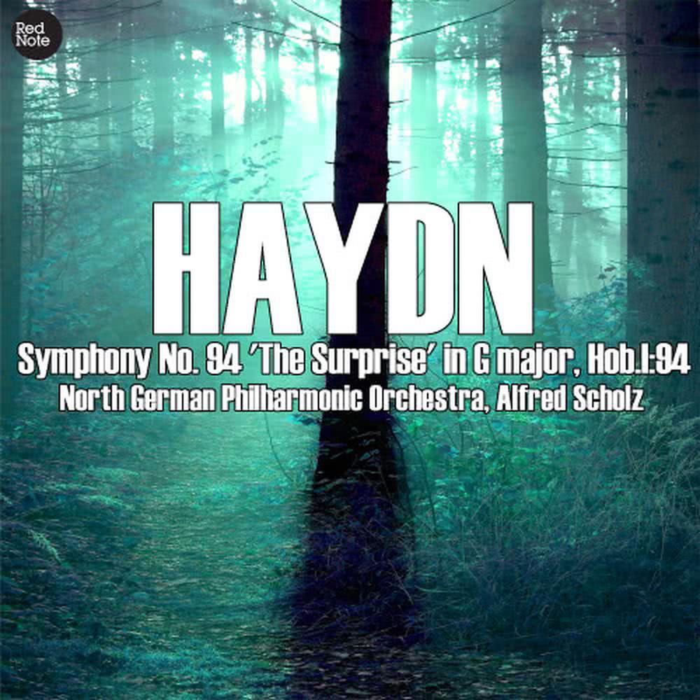 Symphony No. 94 'The Surprise' in G major, Hob.I:94: I. Adagio cantabile - Vivace assai - II. Andante - III. Menuet: Allegro molto - IV. Finale: Allegro di molto