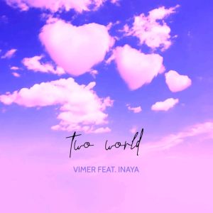 Listen to Two World song with lyrics from VIMER
