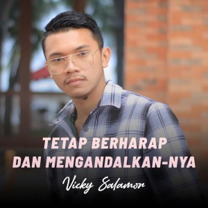 Album Tetap Berharap dan Mengandalkan-Nya oleh Vicky Salamor