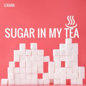 อัลบัม The Sugar In My Tea ศิลปิน Lekana