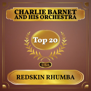 收聽Charlie Barnet and His Orchestra的Redskin Rhumba歌詞歌曲