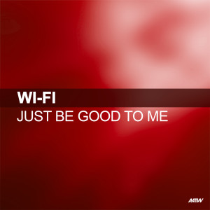 收聽Wi Fi的Just Be Good To Me (Club Vocal Mix)歌詞歌曲