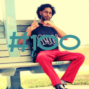 Listen to #100 (Explicit) song with lyrics from R. Eddie