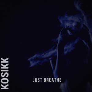 Listen to Just Breathe song with lyrics from Kosikk