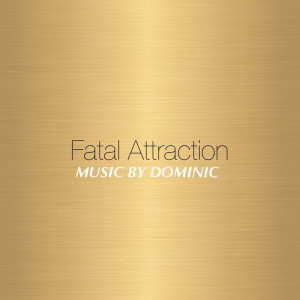ดาวน์โหลดและฟังเพลง Fatal Attraction พร้อมเนื้อเพลงจาก Dominic