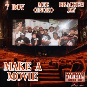 收聽Blood Brothers的Make A Movie (feat. Brackenjay, 7boy & Cincko) (Explicit)歌詞歌曲