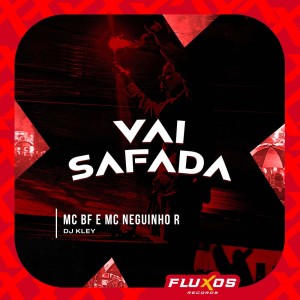 收聽Mc Bf的Vai Safada (Explicit)歌詞歌曲