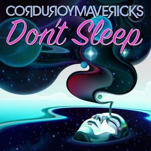 อัลบัม Don't Sleep ศิลปิน Corduroy Mavericks
