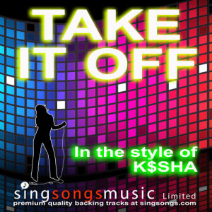 收聽2010s Karaoke Band的Take It Off (Karaoke) (In the style of Ke$ha)歌詞歌曲