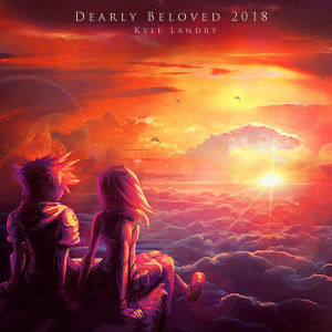 收聽Kyle Landry的Dearly Beloved 2018 (from "KINGDOM HEARTS")歌詞歌曲