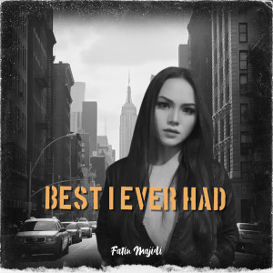 收聽Fatin Majidi的Best I Ever Had歌詞歌曲