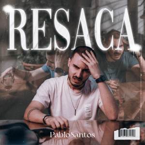 ดาวน์โหลดและฟังเพลง Resaca พร้อมเนื้อเพลงจาก Pablo Santos