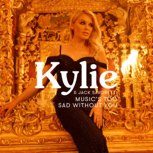 ดาวน์โหลดและฟังเพลง Music's Too Sad Without You (Edit) พร้อมเนื้อเพลงจาก Kylie Minogue