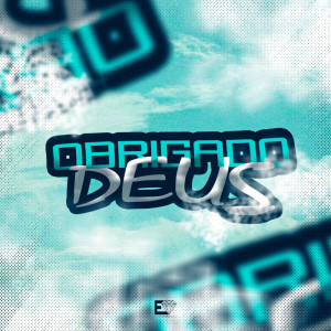 Dengarkan Obrigado Deus (Explicit) lagu dari Dj vinny zl dengan lirik